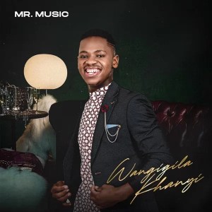 Mr. Music – Wangigila Khanyi mp3 download zamusic Afro Beat Za - Mr. Music – Wangigila Khanyi