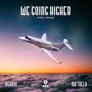 Mshayi Mr Thela – We Going Higher ft. Rhass mp3 download zamusic Afro Beat Za - Mshayi & Mr Thela ft. Rhass – We Going Higher