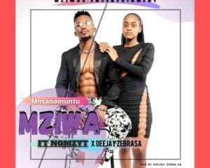 Mziwa – Mntwano Muntu ft Nomzyt Deejay Zebra SA mp3 download zamusic Afro Beat Za 300x240 - Mziwa ft Nomzyt & Deejay Zebra SA – Mntwano Muntu