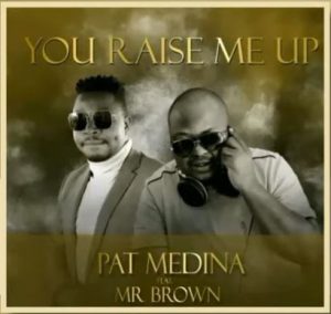 Pat Medina You Raise Me Up Amapiano Cover ft. Mr Brown Afro Beat Za 300x284 - Pat Medina – You Raise Me Up (Amapiano Cover) ft. Mr Brown