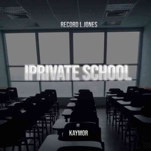 Record L Jones – Iprivate School Ft. Kaymor mp3 download zamusic 768x768 Afro Beat Za 300x300 - Record L Jones Ft. Kaymor – Iprivate School