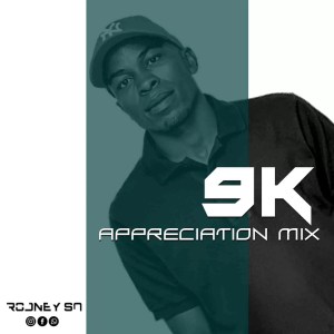 Rodney SA – 9K Appreciation Mix mp3 download zamusic Afro Beat Za - Rodney SA – 9K Appreciation Mix