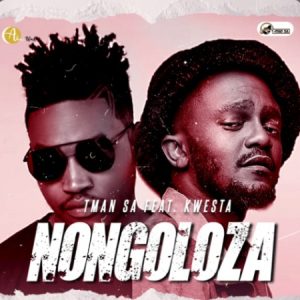 T Man SA Nongoloza ft. Kwesta Hip Hop More Afro Beat Za 300x300 - T-Man SA ft. Kwesta – Nongoloza