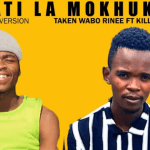 Taken Wabo Rinee – Lebati La Mokhukhu Ft Killer Wow mp3 download zamusic Afro Beat Za - Taken Wabo Rinee Ft Killer Wow – Lebati La Mokhukhu