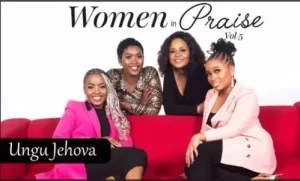 Women In Praise – Ungu Jehova mp3 download zamusic Afro Beat Za - Women In Praise – Ungu Jehova