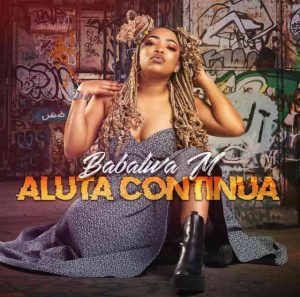 album babalwa m aluta continua Mp3 Download Hip Hop More 3 Afro Beat Za 300x297 - Babalwa M & Kelvin Momo Ft Yumbs – Makwande