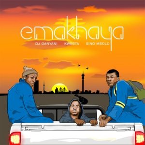 01 Emakhaya feat  Kwesta Sino Msolo mp3 image Hip Hop More Afro Beat Za - DJ Ganyani ft. Kwesta &amp; Sino Msolo – Emakhaya
