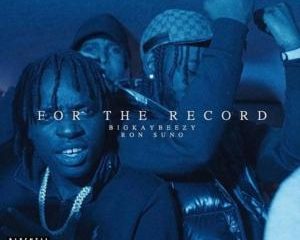 1 1356 Hip Hop More Afro Beat Za 300x240 - BigKayBeezy – For The Record Ft. Ron Suno