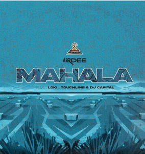 Airdee ft Loki Touchline DJ Capital Mahala Hip Hop More Afro Beat Za - Airdee ft Loki, Touchline &amp; DJ Capital – Mahala