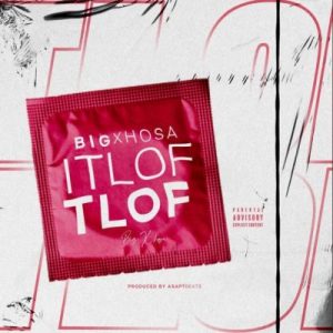 Big Xhosa – ITlof Tlof mp3 download zamusic Afro Beat Za - Big Xhosa – ITlof Tlof