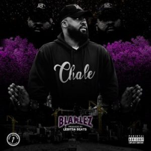 Blaklez Chale scaled Hip Hop More Afro Beat Za - Blaklez – Chale