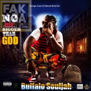 Buffalo Souljah Hip Hop More Afro Beat Za - Buffalo Souljah – No Man Bigger Than God