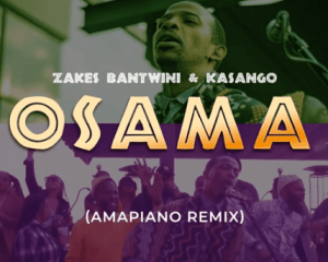 Capture 105 Hip Hop More Afro Beat Za 300x240 - Zakes Bantwini & Kasango – Osama (Amapiano Remix)