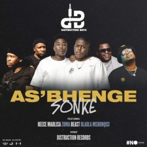 DB Hip Hop More Afro Beat Za - Distruction Boyz ft. Reece Madlisa, Zuma, Beast &amp; Dladla Mshunqisi – As’bhenge Sonke