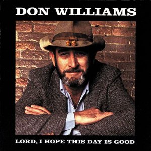 Don Williams Lord I Hope This Day Is Good Hip Hop More Afro Beat Za - Don Williams – Lord, I Hope This Day Is Good