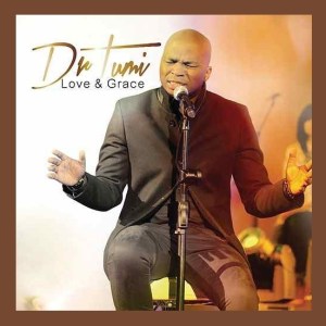 Dr. Tumi Love Grace zip album download fakazagsopel Hip Hop More 1 Afro Beat Za - Dr. Tumi – Nothing Without You