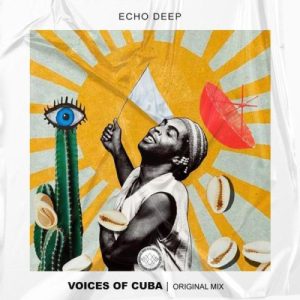 Echo Deep Voices Of Cuba mp3 image Hip Hop More Afro Beat Za 300x300 - Echo Deep – Voices Of Cuba