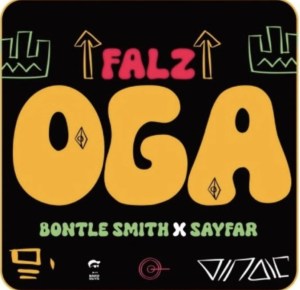 Falz ft Bontle Smith Sayfar – Oga Hip Hop More Afro Beat Za - Falz ft Bontle Smith &amp; Sayfar – Oga