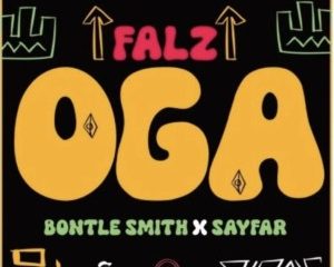 Falz ft Bontle Smith Sayfar – Oga Hip Hop More Afro Beat Za 300x240 - Falz ft Bontle Smith & Sayfar – Oga