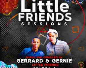 Gerrard Gernie Little Friends Sessions Vol 06 Mix Hip Hop More Afro Beat Za 300x240 - Gerrard & Gernie – Little Friends Sessions Vol 06 Mix