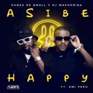 Kabza De Small DJ Maphorisa – Asibe Happy ft. Ami Faku Original track Hip Hop More Afro Beat Za 300x300 - Kabza De Small ft. DJ Maphorisa & Ami Faku – Asibe Happy