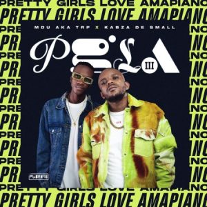 Kabza De Small MDU aka TRP – Pretty Girls Love Amapiano Vol 3 Album Part 1 Hip Hop More 7 Afro Beat Za 2 - Kabza De Small &amp; MDU aka TRP ft. Deeper Phil &amp; XoliSoulMF – Tech Love