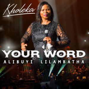 Kholeka Your Word Alibuyi Lilambatha Album Hip Hop More Afro Beat Za - Kholeka – Bawo Wethu