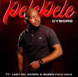 Lady Du Cyborg – Pelepele ft. Dando Queen Vula Vala mp3 download zamusic Afro Beat Za - Lady Du & Cyborg ft. Dando & Queen Vula Vala – Pelepele