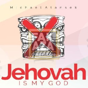 Michael Atansek Hip Hop More Afro Beat Za - Michael Atansek – Jehovah Is My God