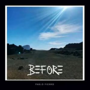 Pablo Fierro – Before mp3 download zamusic Afro Beat Za - Pablo Fierro – Before