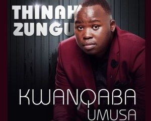Thinah Zungu Kwanqaba Umusa zip album download fakazagospel Hip Hop More Afro Beat Za 300x240 - Thinah Zungu – Igama ft. Sipho Ngwenya