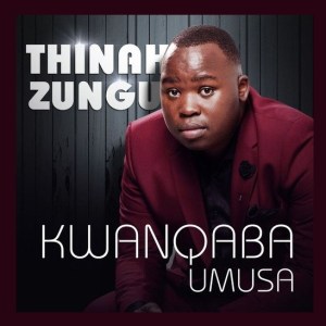 Thinah Zungu Kwanqaba Umusa zip album download fakazagospel Hip Hop More Afro Beat Za - Thinah Zungu – Igama ft. Sipho Ngwenya
