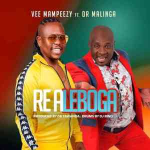 Vee Mampeezy ft DR Malinga Re A Leboga Hip Hop More Afro Beat Za - Vee Mampeezy ft DR Malinga – Re A Leboga