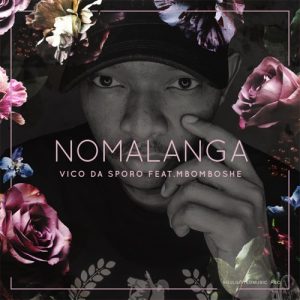 Vico Da Sporo – Nomalanga ft. Mbomboshe mp3 download zamusic Afro Beat Za 300x300 - Vico Da Sporo ft. Mbomboshe – Nomalanga