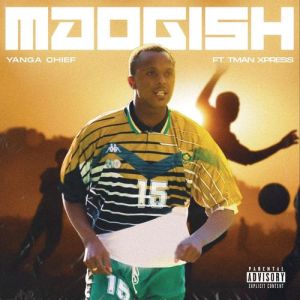 Yanga Chief ft Tman Xpress Mdogish Hip Hop More Afro Beat Za - Yanga Chief ft Tman Xpress – Mdogish