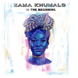 Zama 1 Hip Hop More 2 Afro Beat Za 1 300x300 - Zama Khumalo – Is’thunzi