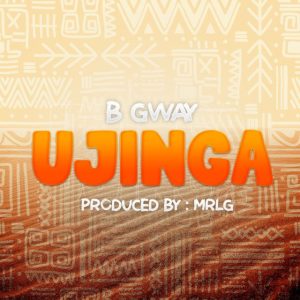 B Gway Ujinga cover 64 Hip Hop More Afro Beat Za - B Gway – Ujinga