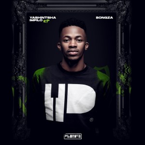 Bongza Yashintsha Impilo EP Hip Hop More 1 Afro Beat Za 1 - Bongza ft. Young Stunna – Siyajola