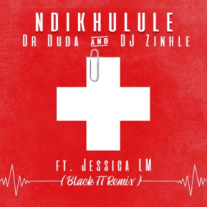 Capture 30 Hip Hop More Afro Beat Za - Dr Duda &amp; DJ Zinhle ft. Jessica LM – Ndikhulule ( Black TT Remix )