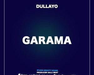 DULLAYO GARAMA Hip Hop More Afro Beat Za 300x240 - Dullayo – Garama