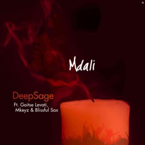 DeepSage Mkeyz – Mdali ft Goitse Levati Blissful Hip Hop More Afro Beat Za - DeepSage &amp; Mkeyz ft. Goitse Levati &amp; Blissful Sax – Mdali