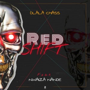 Dlala Chass – Red Shift ft. Nwaiiza Nande mp3 download zamusic Hip Hop More Afro Beat Za - Dlala Chass ft. Nwaiiza Nande – Red Shift
