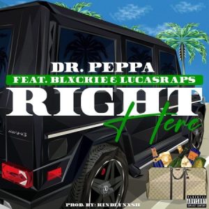 Dr Peppa – Right Here ft. Blxckie Lucasraps Hip Hop More Afro Beat Za 300x300 - Dr Peppa ft. Blxckie &amp; Lucasraps – Right Here