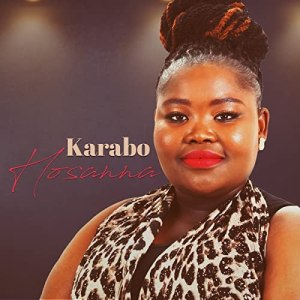 Karabo – Hosanna Hip Hop More Afro Beat Za - Karabo – Hosanna