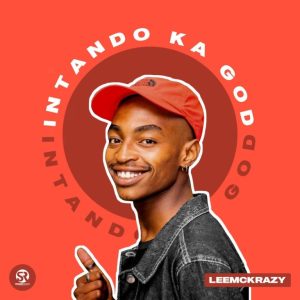 Leemckrazy Intando Ka God Album Hip Hop More Afro Beat Za 2 - LeeMckrazy ft. DJ Jaivane, Sinny Man’Que &amp; Mashudu – Eloyi