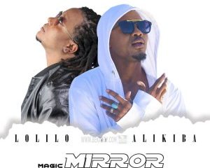 Magic Mirror Alikiba ARTWORK Hip Hop More Afro Beat Za 300x240 - Lolilo Simba ft Alikiba – Magic Mirror