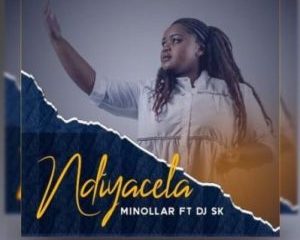 Minollar – Ndiyacela ft DJ SK Fakaza Hip Hop More Afro Beat Za 300x240 - Minollar ft. DJ SK – Ndiyacela