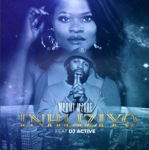 Mpumi Mzobe ft DJ Active Inhliziyo Hip Hop More Afro Beat Za - Mpumi Mzobe ft DJ Active – Inhliziyo