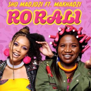 Sho Madjozi ft Makhadzi Ro Rali Hip Hop More Afro Beat Za - Sho Madjozi ft Makhadzi – Ro Rali