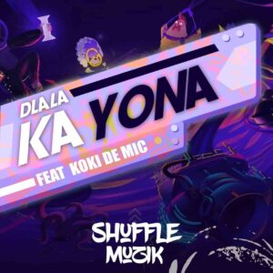 Shuffle Muzik – Dlala Ka Yona Ft Koki The Micfakaza2018 Hip Hop More Afro Beat Za - Shuffle Muzik ft. Koki The Mic – Dlala Ka Yona